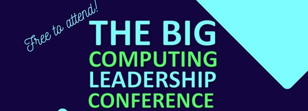 The Big Computing Leadership Conference!